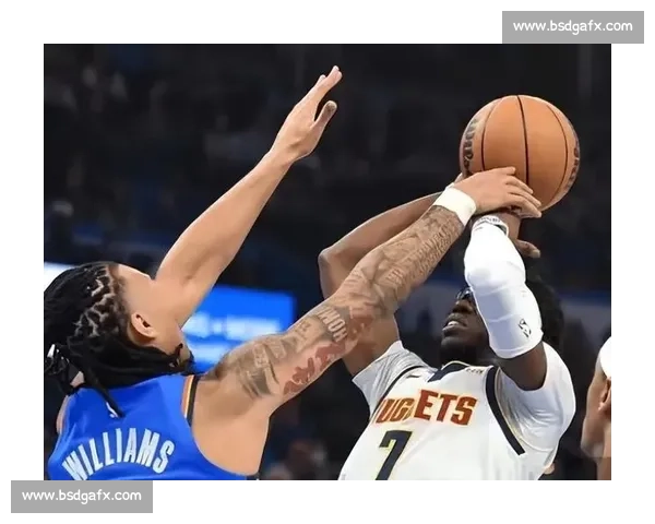 雷霆挑战掘金展现强劲实力 双方新星对决引爆球迷热情